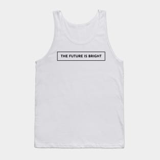 The Future is Bright - Light Tank Top